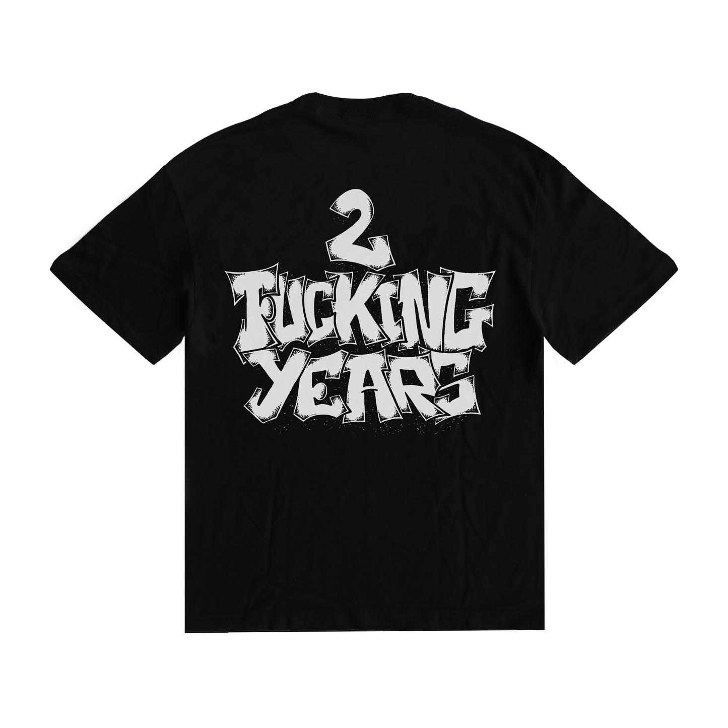 2 Fkn Years Tee
