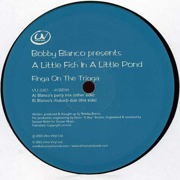 Bobby Blanco - A Little Fish In A Little Pond / Finga On The Trigga